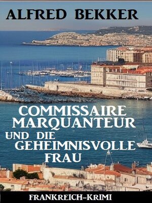 cover image of Commissaire Marquanteur und die geheimnisvolle Frau